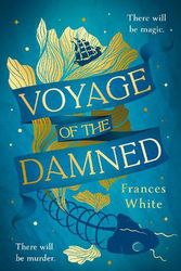 Cover Art for 9780241640074, Voyage of the Damned: Catch the fantasy debut on everyone's lips, simply put - Magical. Gay. Mystery. Cruise. by Frances White