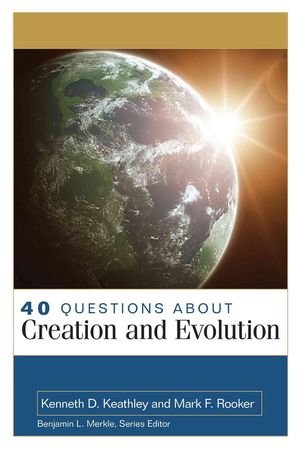 Cover Art for 9780825429415, 40 Questions About Creation and Evolution by Kenneth Keathley