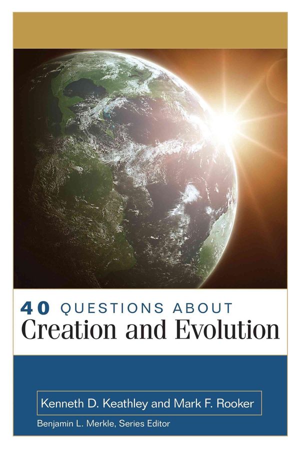 Cover Art for 9780825429415, 40 Questions About Creation and Evolution by Kenneth Keathley