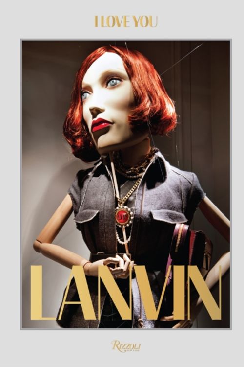 Cover Art for 9780847844210, Lanvin: I Love You by Alber Elbaz