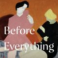 Cover Art for 9780735222588, Before Everything by Victoria Redel