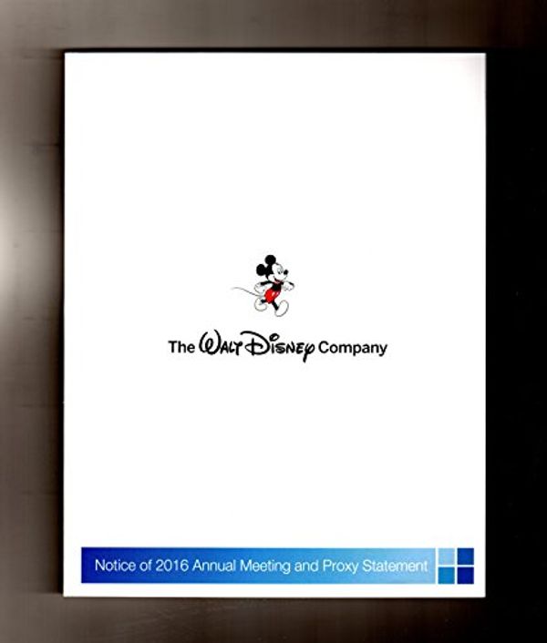 Cover Art for B01EGRSRNO, The Walt Disney Company - Notice of 2016 Annual Meeting and Proxy Statement. Business History and Ephemera by Robert A. Iger, Alan N. Braverman, and Staff