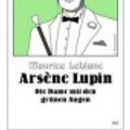 Cover Art for 9783945796283, Arsène Lupin - Die Dame mit den grünen Augen by Leblanc, Maurice, Jacob, Hans