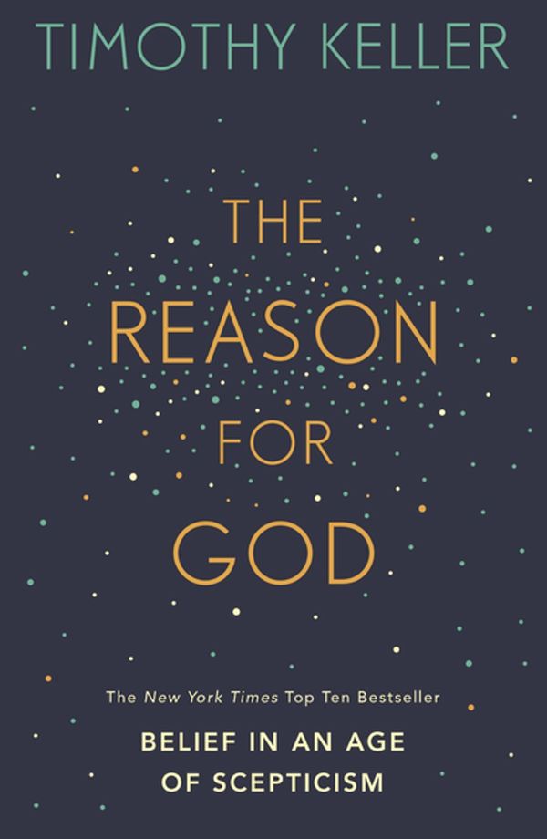 Cover Art for 9781848948433, The Reason for God: Belief in an age of scepticism by Timothy Keller