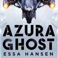 Cover Art for 9780356515595, Azura Ghost: Book Two of The Protectorate by Essa Hansen