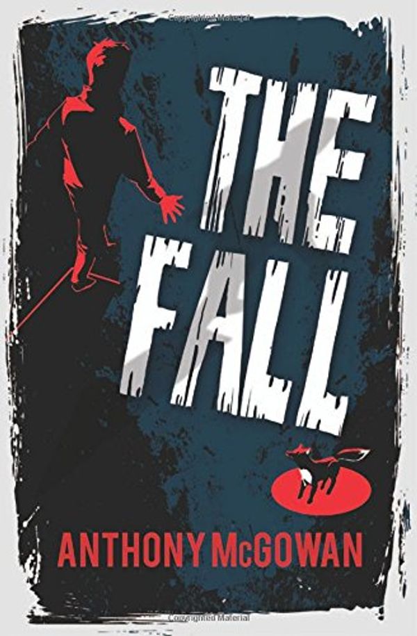Cover Art for 9781781120958, The Fall by Anthony McGowan
