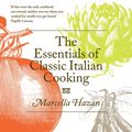 Cover Art for 9781743290569, The Essentials of Classic Italian Cooking by Marcella Hazan