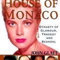 Cover Art for 9780312969110, The Royal House of Monaco: Dynasty of Glamour, Tragedy and Scandal by John Glatt