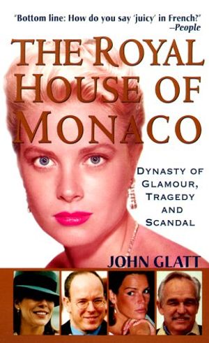 Cover Art for 9780312969110, The Royal House of Monaco: Dynasty of Glamour, Tragedy and Scandal by John Glatt