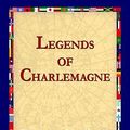 Cover Art for 9781595408006, Legends of Charlemagne by Thomas Bulfinch