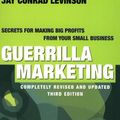 Cover Art for 9780395906255, Guerrilla Marketing: Secrets for Making Big Profits from Your Small Business by Jay Conrad Levinson