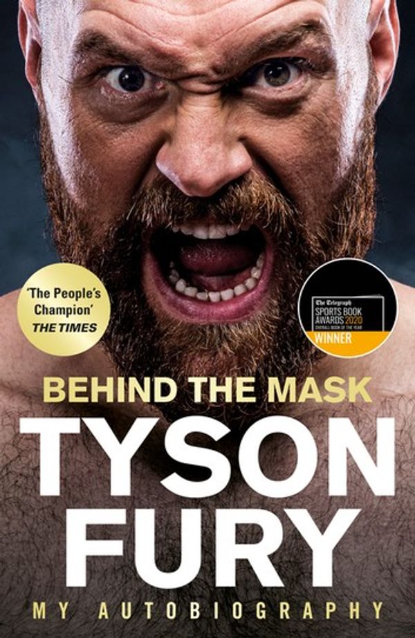 Cover Art for 9781473577695, Behind the Mask: My Autobiography by Tyson Fury