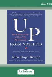 Cover Art for 9780369354013, Up from Nothing: The Untold Story of How We (All) Succeed by Bryant, John Hope