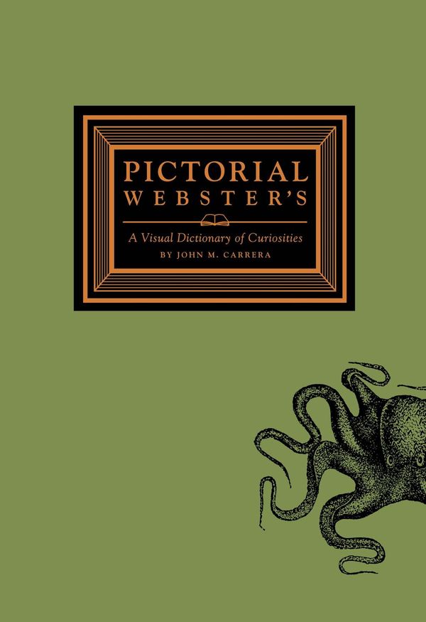 Cover Art for 9781452100838, Pictorial Webster’s: A Visual Dictionary of Curiosities by John M. Carrera