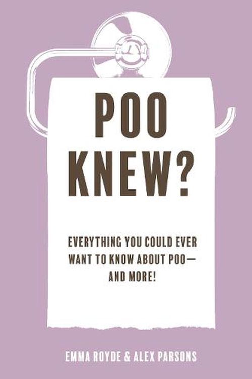 Cover Art for 9781912983629, Poo Knew?: Everything you could ever want to know about poo―and more! by Emma Royde