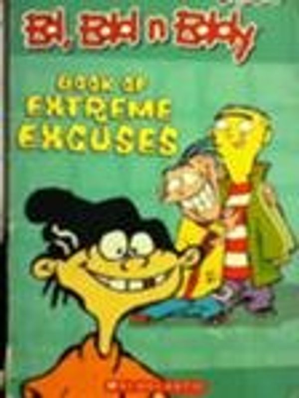 Cover Art for 9780439779418, Ed, Edd n Eddy Book of Extreme Excuses by Cartoon Network