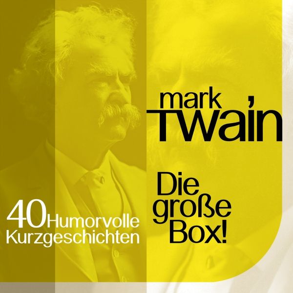 Cover Art for B00UCIKP6O, Mark Twain: 40 humorvolle Kurzgeschichten. Die große Box by Unknown