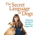 Cover Art for 9780600634676, The Secret Language of Dogs by Victoria Stilwell