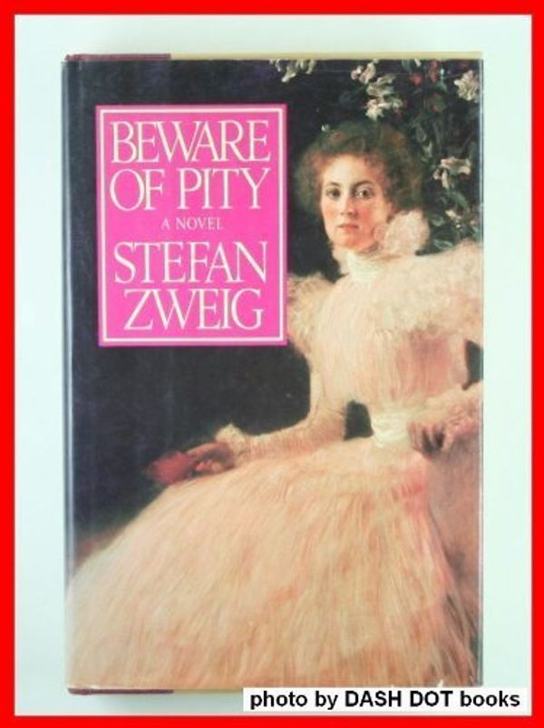Cover Art for 9781901285437, Beware of Pity by Stefan Zweig