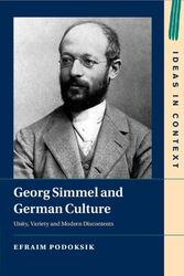 Cover Art for 9781108964975, Georg Simmel and German Culture: Unity, Variety and Modern Discontents by Efraim Podoksik