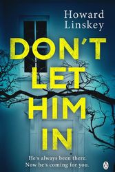 Cover Art for 9781405945103, Don't Let Him In by Howard Linskey
