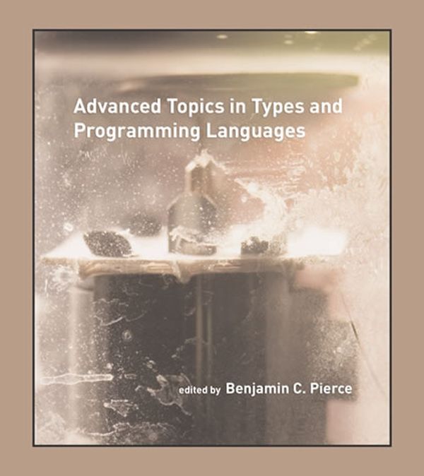 Cover Art for 9780262162289, Advanced Topics in Types and Programming Languages by Benjamin C. Pierce