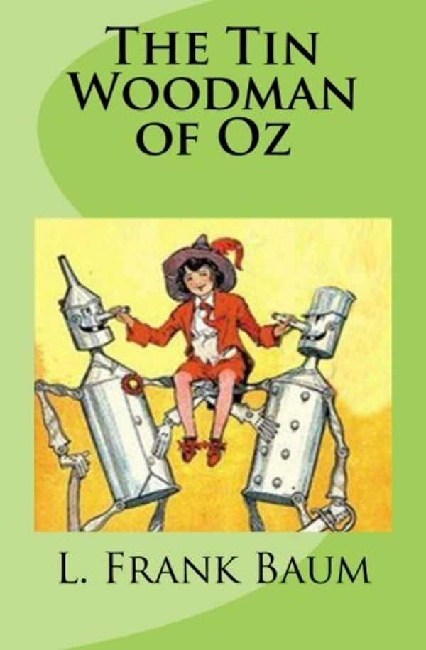 Cover Art for 9781517683627, The Tin Woodman of Oz by L. Frank Baum