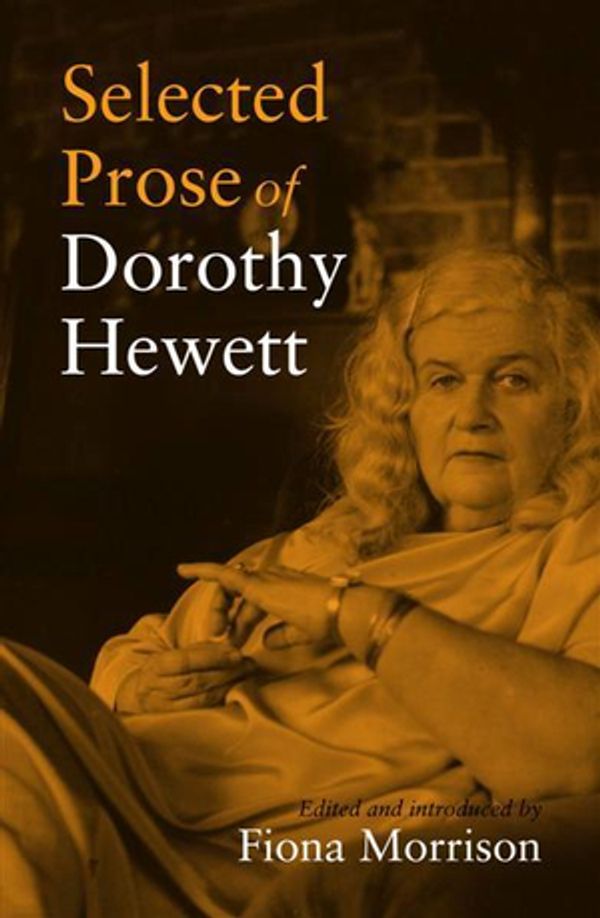 Cover Art for 9781921401626, Selected Prose of Dorothy Hewett by Dorothy Hewett