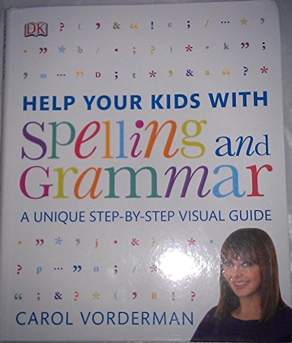 Cover Art for 9781409334231, Spelling and Grammar Step by Step Visual Guide by Carol Vorderman by CAROL VORDERMAN