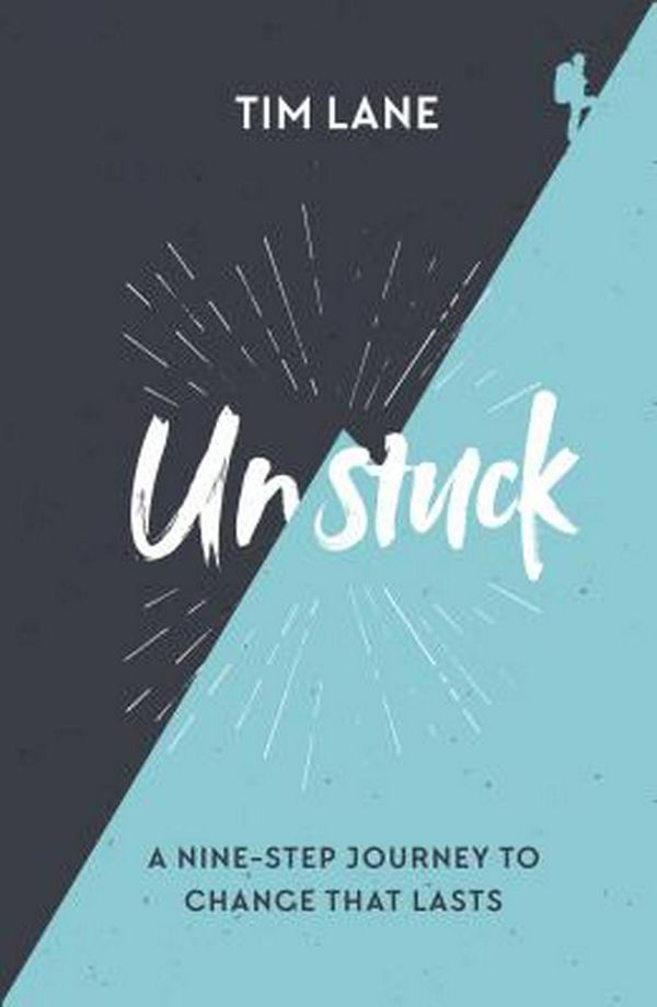 Cover Art for 9781784983680, Unstuck: A Nine-Step Journey to Change That Lasts by Timothy Lane