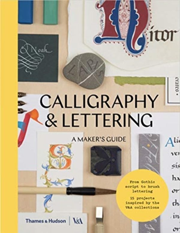 Cover Art for 9780500294307, Calligraphy and Lettering: A Maker's Guide (Maker’s Guide series; Victoria and Albert Museum) by Denise Lach