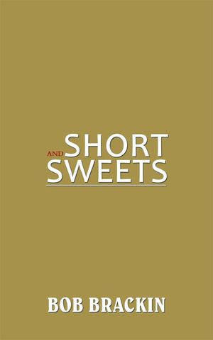 Cover Art for 9781481703215, Short and Sweets by Bob Brackin