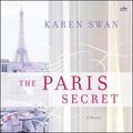 Cover Art for 9780063309296, The Paris Secret by Karen Swan