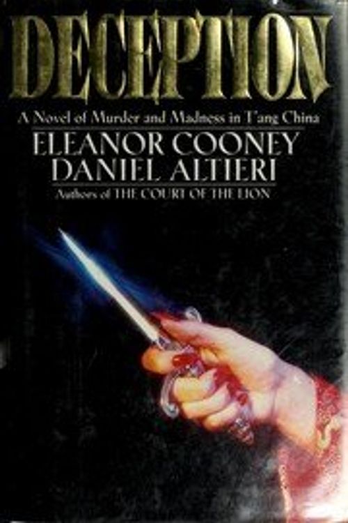 Cover Art for 9780688089382, Deception: A Novel of Murder and Madness in T'Ang China by Cooney, Eleanor, Altieri, Daniel