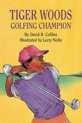 Cover Art for 9781565543225, Tiger Woods, Golfing Champion by Collins, David R.