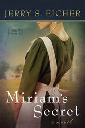 Cover Art for 9780736958790, Miriam's Secret (Land of Promise) by Jerry S. Eicher
