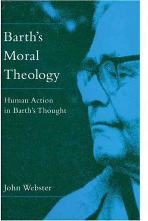Cover Art for 9780567083869, Barth's Moral Theology (IAP) by John Webster