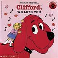 Cover Art for 9780833558787, Clifford, We Love You by Norman Bridwell