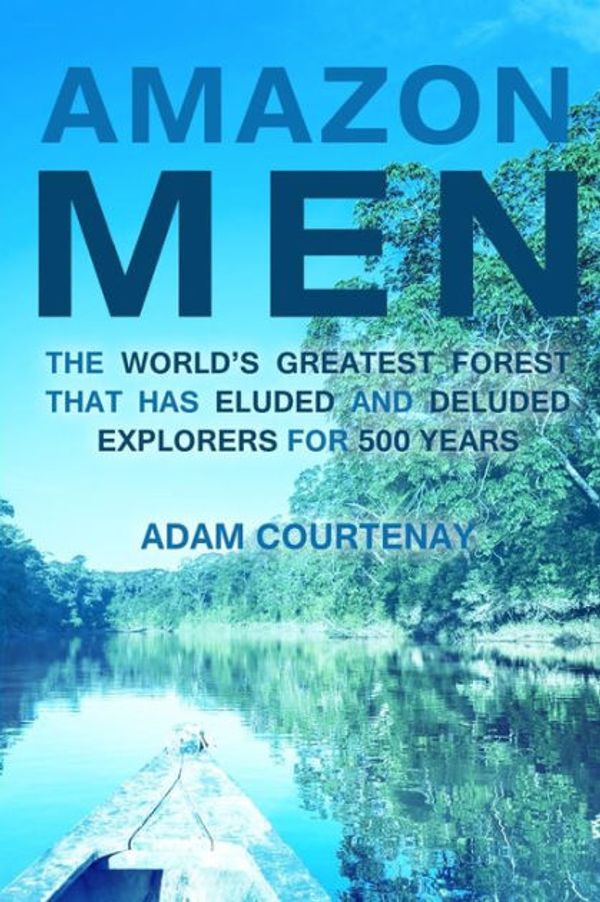 Cover Art for 9781515090045, Amazon Men by Adam Courtenay