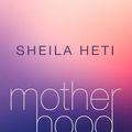Cover Art for 9781432858889, Motherhood by Sheila Heti