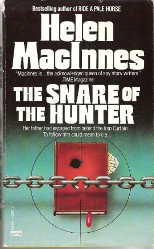 Cover Art for 9780449208625, The Snare of the Hunter by Helen MacInnes