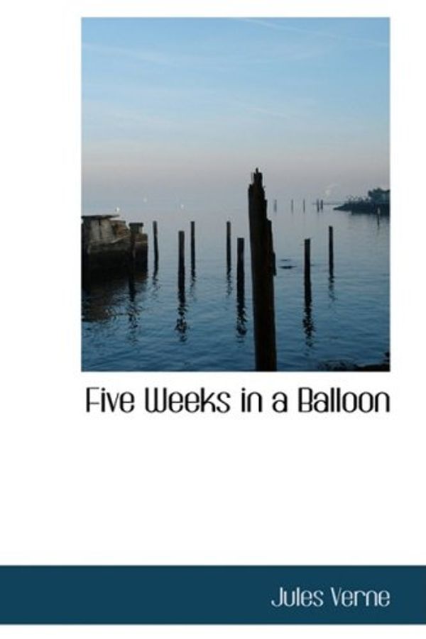 Cover Art for 9781434653376, Five Weeks in a Balloon by Jules Verne