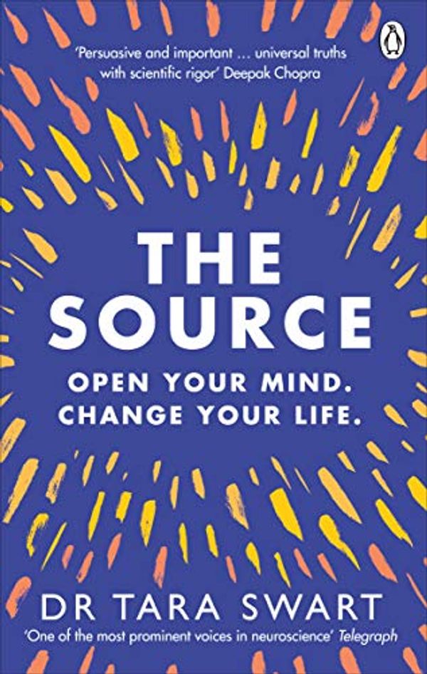 Cover Art for B07DLLPTJM, The Source: Open Your Mind, Change Your Life by Dr. Tara Swart