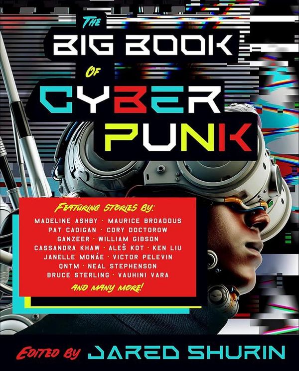 Cover Art for 9780593467237, The Big Book of Cyberpunk by Jared Shurin
