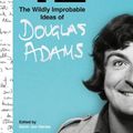 Cover Art for 9781800182684, 42: The Wildly Improbable Ideas of Douglas Adams by Douglas Adams