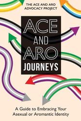 Cover Art for 9781839976384, Ace and Aro Journeys: A Guide to Embracing Your Asexual or Aromantic Identity by The Ace and Aro Advocacy Project