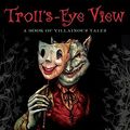 Cover Art for 9780142416730, Troll’s Eye View by Ellen Datlow