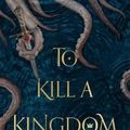 Cover Art for 9781250112682, To Kill a Kingdom by Alexandra Christo