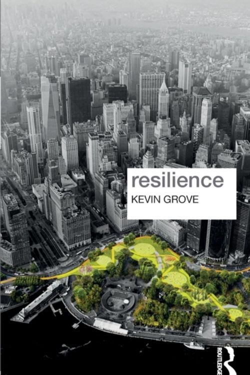 Cover Art for 9781138949034, ResilienceKey Ideas in Geography by Kevin Grove