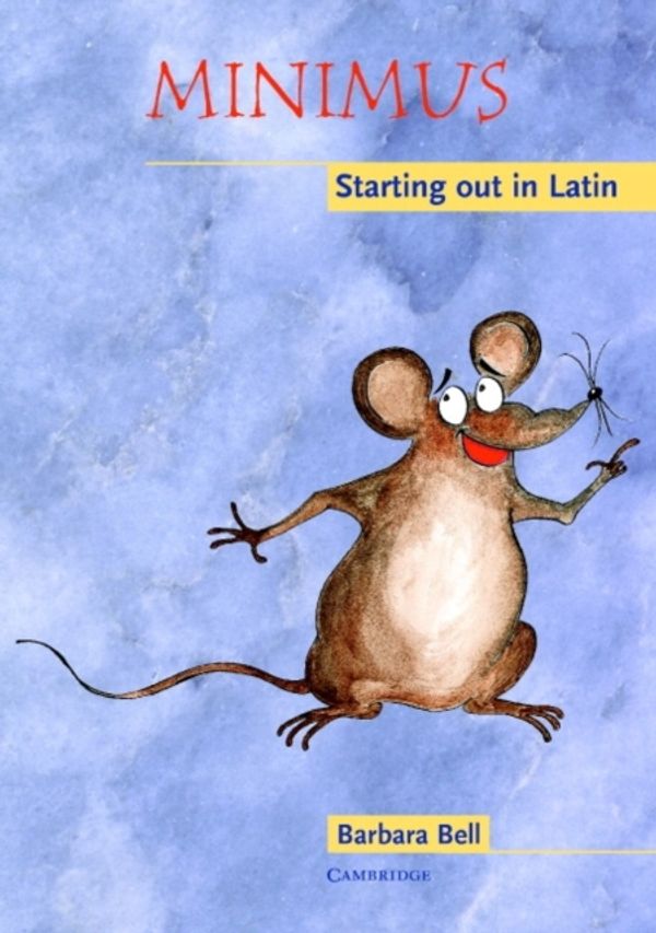 Cover Art for 9780521681469, Minimus: Starting Out in Latin by Barbara Bell